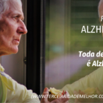 Relendo Alzheimer: TODA A DEMÊNCIA É ALZHEIMER?