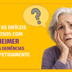 PERGUNTAS DIFÍCEIS QUE IDOSOS COM ALZHEIMER E OUTRAS DEMÊNCIAS FAZEM REPETIDAMENTE